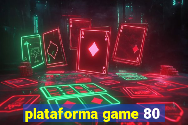 plataforma game 80